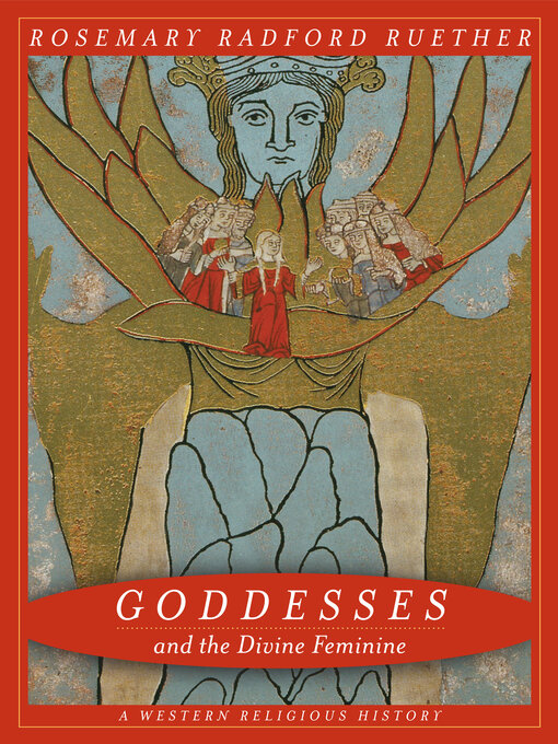 Title details for Goddesses and the Divine Feminine by Rosemary Ruether - Wait list